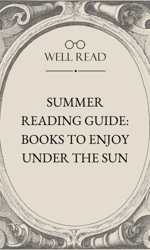 Summer Reading Guide: Books to Enjoy Under the Sun